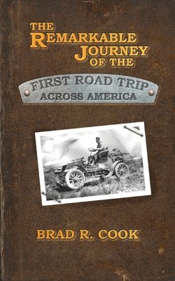 bokomslag Remarkable Journey of the First Road Trip Across America