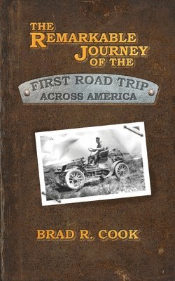 bokomslag The Remarkable Journey of the First Road Trip Across America