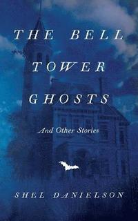 bokomslag The Bell Tower Ghosts and Other Stories