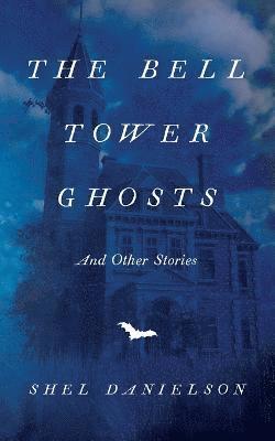 bokomslag The Bell Tower Ghosts and Other Stories