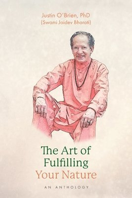 Justin O'Brien - Art of Fulfilling Your Nature, Häftad