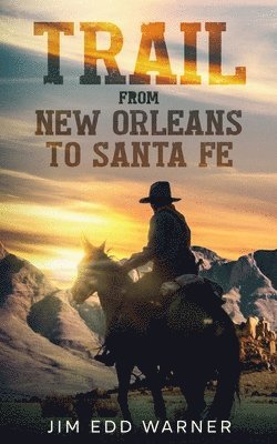 Trail from New Orleans to Santa Fe
