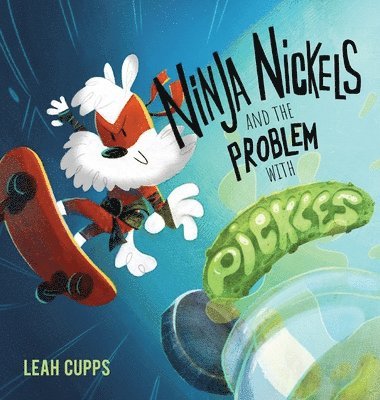 bokomslag Ninja Nickels and the Problem with Pickles