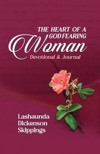 bokomslag The Heart of a God-Fearing Woman Devotional and Journal