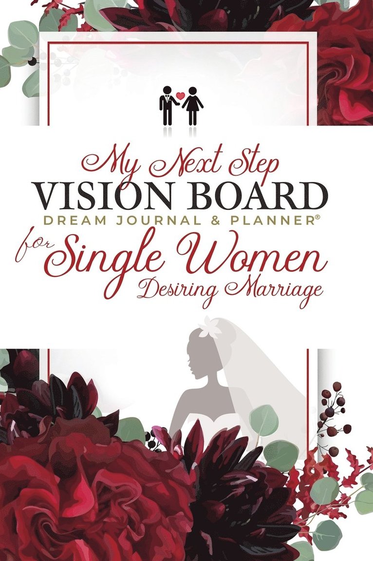 My Next Step Vision Board Dream Journal & Planner(R) for Single Women Desiring Marriage 1