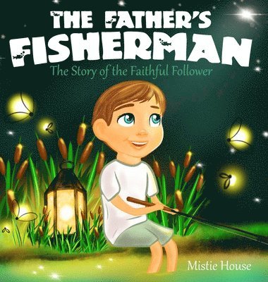 Mistie House - Father's Fisherman, Inbunden