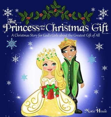 Mistie House - Princess and the Christmas Gift, Inbunden