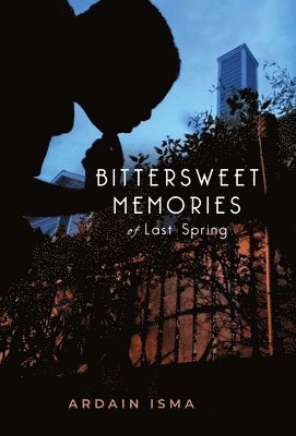 Ardain Isma - Bittersweet Memories of Last Spring, Inbunden