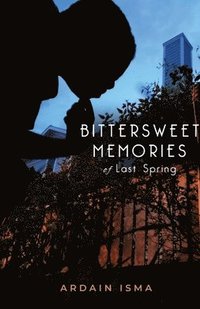bokomslag Bittersweet Memories of Last Spring