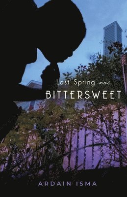 Last Spring was Bittersweet 1