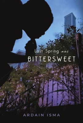 bokomslag Last Spring was Bittersweet
