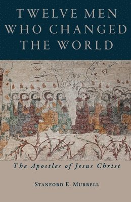 Twelve Men Who Changed the World