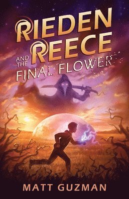 Matt Guzman, Stephanie Slagle - Rieden Reece and the Final Flower, Häftad