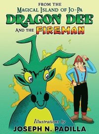 bokomslag From The Magical Island of Jo-Pa: Dragon Dee and The Fireman: Dragon Dee and The Fireman