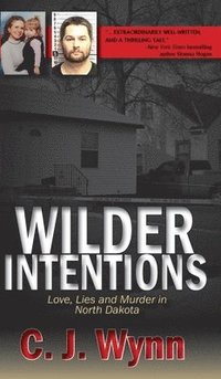 bokomslag Wilder Intentions: Love, Lies and Murder in North Dakota