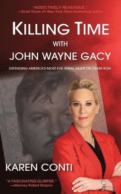 bokomslag Killing Time with John Wayne Gacy: Defending America's Most Evil Serial Killer on Death Row