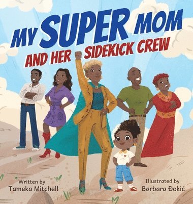 Tameka Mitchell - My Super Mom and Her Sidekick Crew, Inbunden