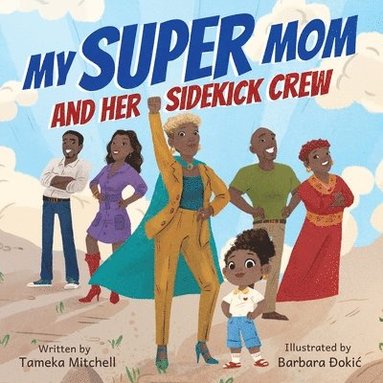 Tameka Mitchell - My Super Mom and Her Sidekick Crew, Häftad