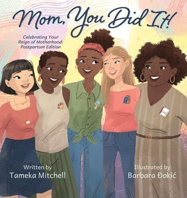 Tameka Mitchell - Mom, You Did It! Celebrating Your Reign of Motherhood, Inbunden