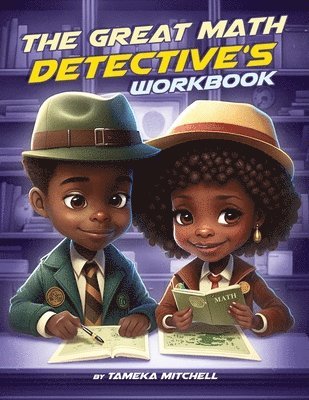 Tameka Mitchell - The Great Math Detective's Workbook, Häftad