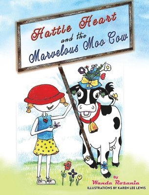 Wanda Rosania, Wanda, Rosania - Hattie Heart and the Marvelous Moo Cow, Inbunden
