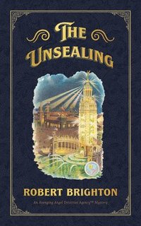 bokomslag The Unsealing: Love, Lust, and Murder in the Gilded Age