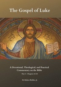 bokomslag Commentary on the Gospel of Luke, Part 2, Chapters 14-24