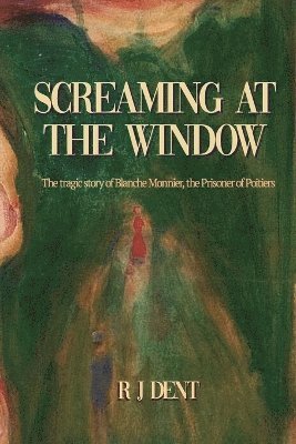 Rj Dent - Screaming at the Window, Häftad