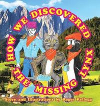 bokomslag How We Discovered The Missing Lynx