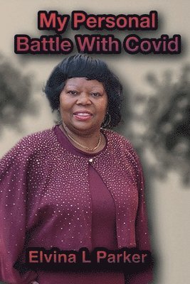Elvina L Parker - My Personal Battle With Covid, Häftad