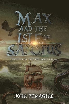John Peragine - Max and the Isle of Sanctus, Häftad