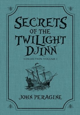 John Peragine, John, Peragine - Secrets of the Twilight Djinn Collection, Inbunden