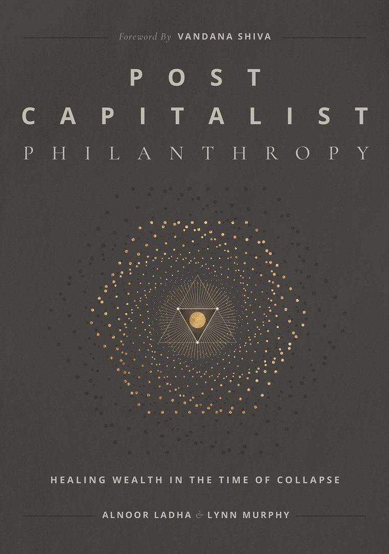 Alnoor Ladha, Lynn Murphy - Post Capitalist Philanthropy, Häftad