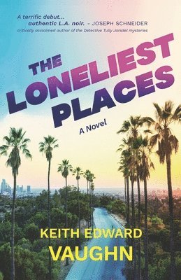 Keith Edward Vaughn - Loneliest Places, Häftad