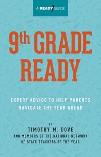 bokomslag 9th Grade Ready: Expert Advice to Help Parents Navigate the Year Ahead