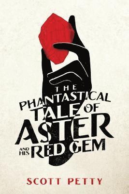 The Phantastical Tale of Aster And His Red Gem 1