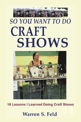 So You Want To Do Craft Shows 1