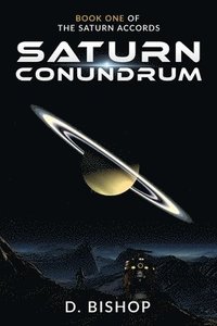 bokomslag Saturn Conundrum: Book One of The Saturn Accords