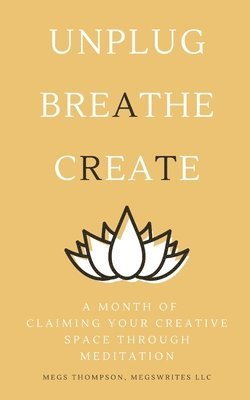 bokomslag A Month of Claiming Your Creative Space Through Meditation