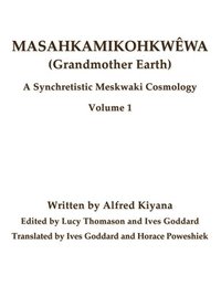 bokomslag Masahkamikohkwêwa (Grandmother Earth)