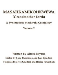 bokomslag Masahkamikohkwêwa (Grandmother Earth)