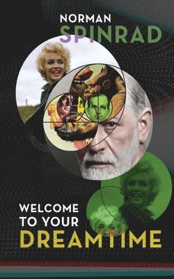 Norman Spinrad - Welcome to Your Dreamtime, Häftad