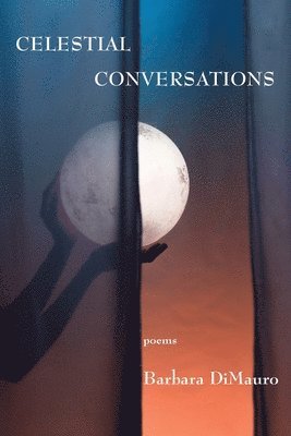 Barbara DiMauro - Celestial Conversations, Häftad. Tillgänglighet: Lägg i varukorg
