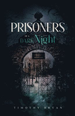 Timothy Bryan - Prisoners of a Dark Night, Häftad