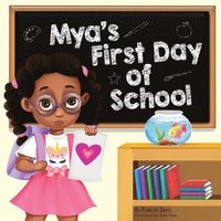 bokomslag Mya's First Day Of School