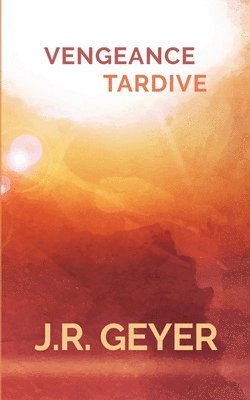 Vengeance Tardive 1