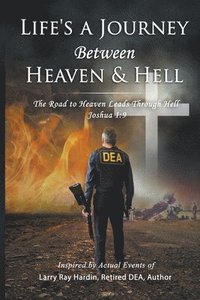 bokomslag Life's A Journey Between Heaven & Hell