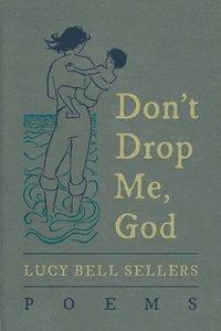 bokomslag Don't Drop Me, God