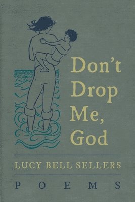 Don't Drop Me, God