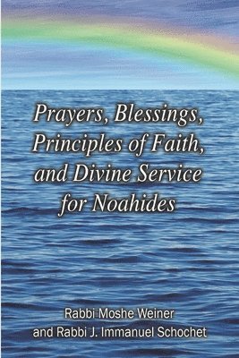 J Immanuel Schochet, J. Immanuel Schochet, Michael Schulman, Chaim M M Reisner - Prayers, Blessings, Principles of Faith, and Divine Service for Noahides (Large Print Edition), Häftad